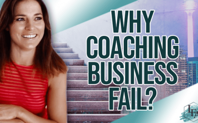 Why Coaches Fail – The #1 Reason Coaching Businesses Fail